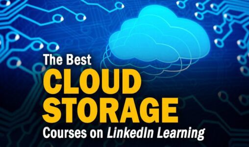 The 6 Best Cloud Storage Courses on LinkedIn Learning to Take in 2021