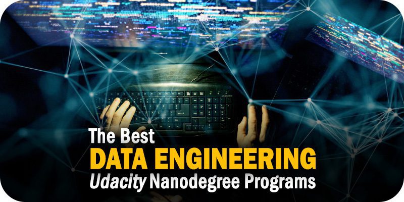 The Best Udacity Nanodegrees for Data Engineering