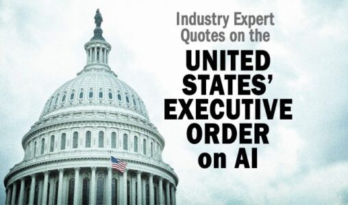 Industry Expert Quotes on the United States' Executive Order on AI